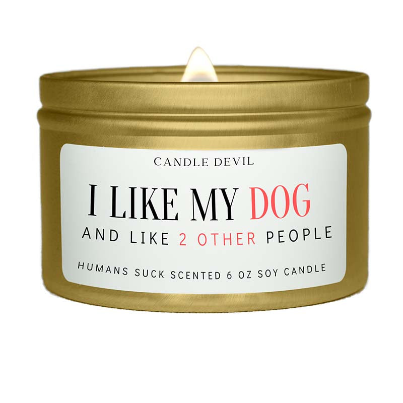 I like My Dog and like two other people 6oz Candle Tin