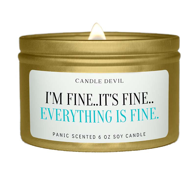 I'm Fine... It's Fine 6oz Candle Tin